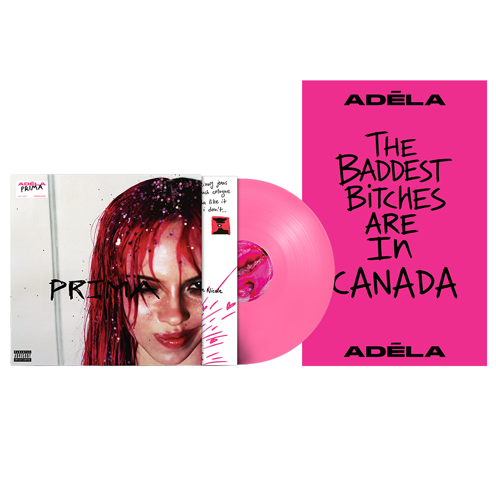 PRIMA - Standard Pink Vinyl + “The Baddest Bitches Are In Canada” Poster