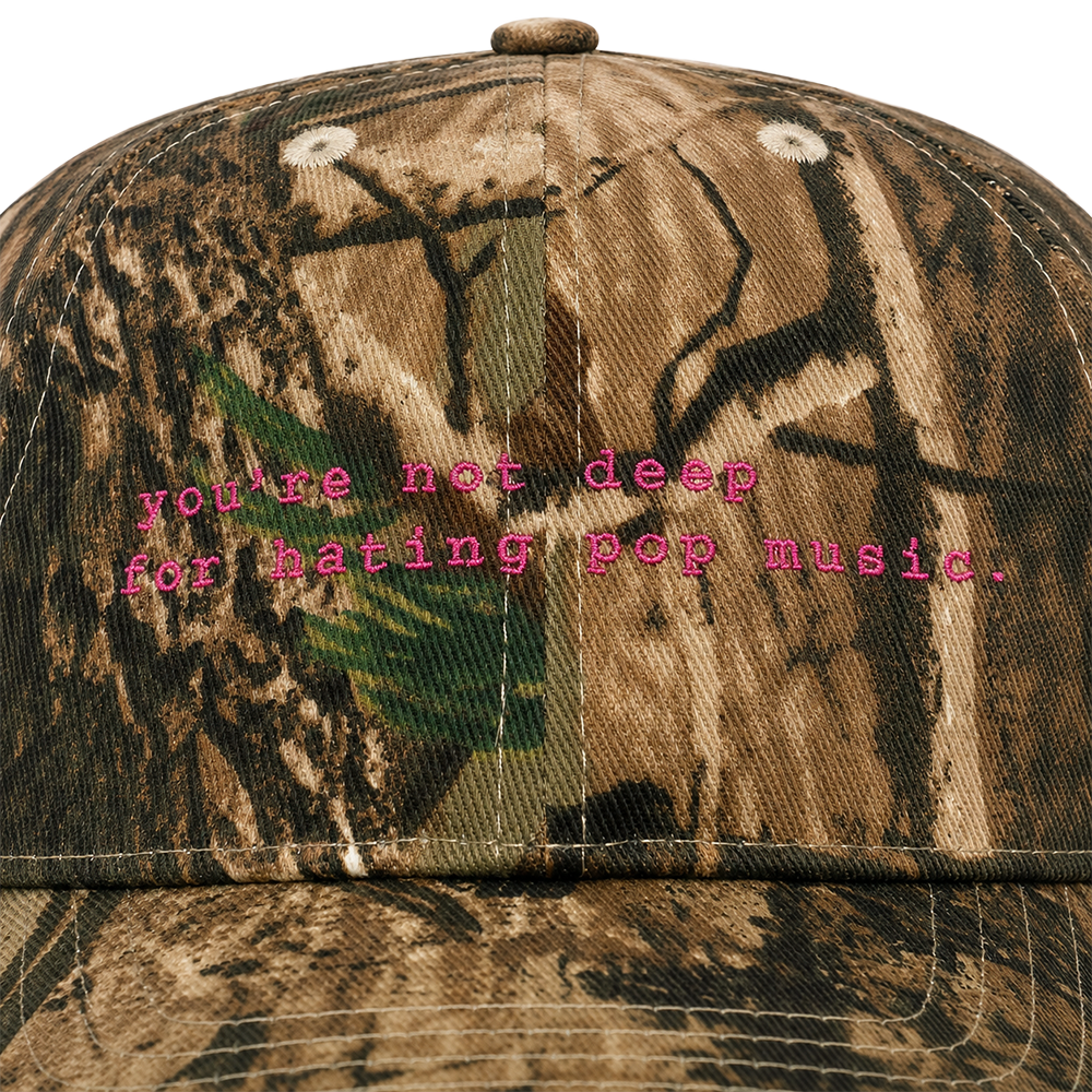 You're Not Deep For Hating Pop Music Camo Hat