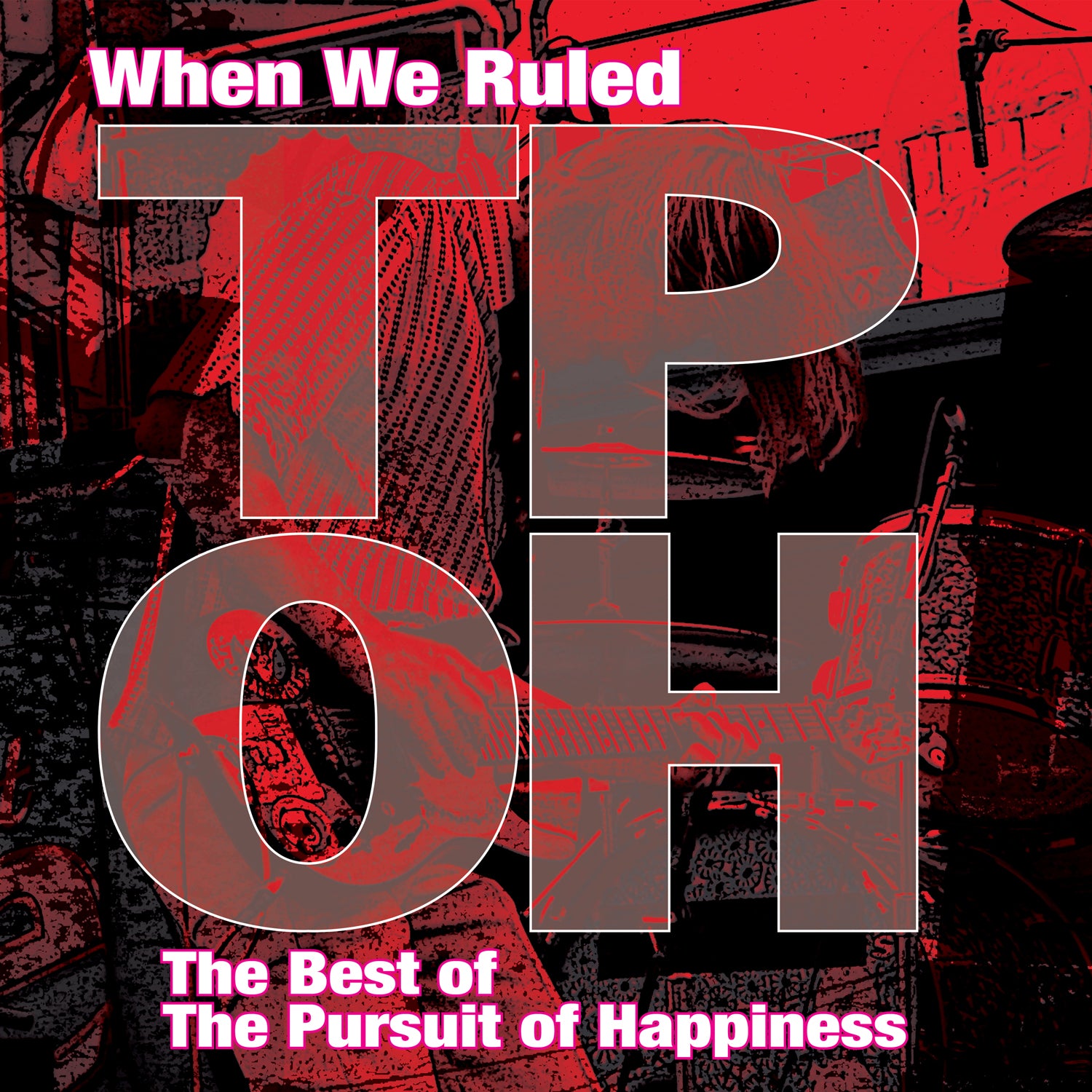 When We Ruled: The Best Of The Pursuit Of Happiness (2LP 180g Black Vinyl)