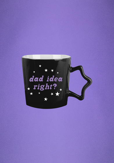 dad idea right? mug