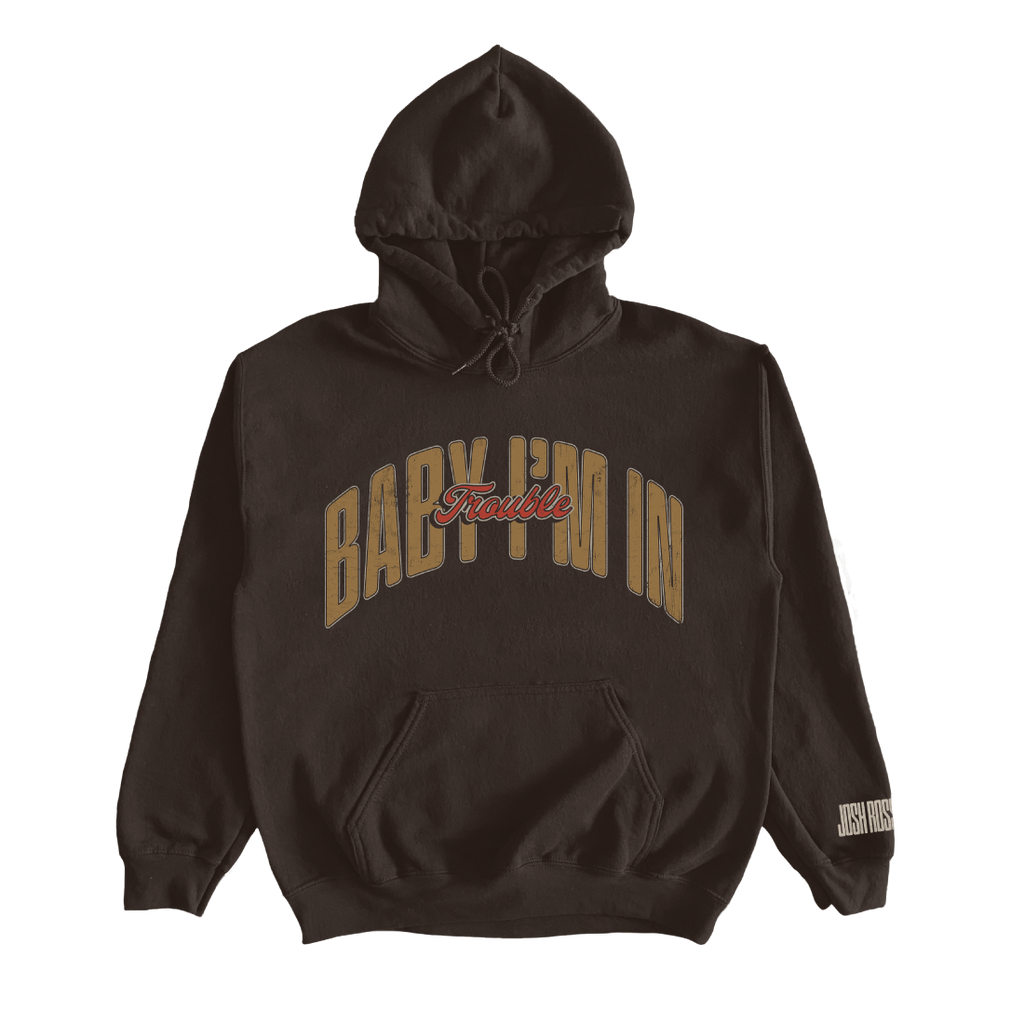 Baby I'm In Trouble Hoodie