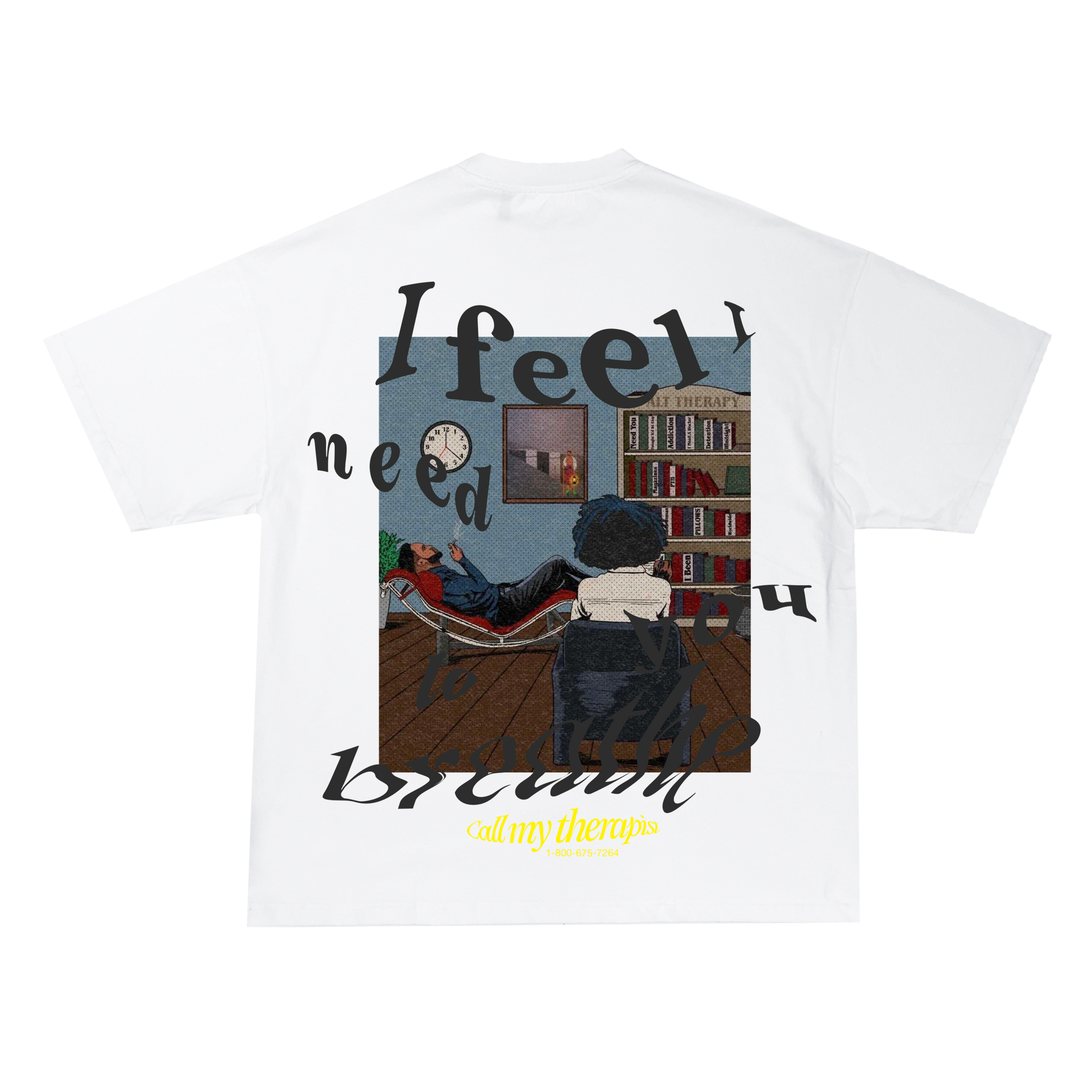 "I Feel I Need You To Breathe" White T-Shirt back